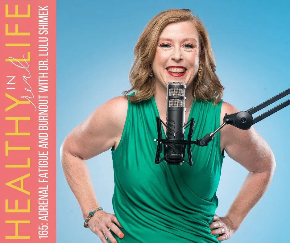 165: Adrenal fatigue and burnout with Dr. LuLu Shimek